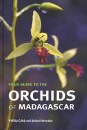 Field Guide to the Orchids of Madagascar di Phillip Cribb, Johan Hermans edito da Royal Botanic Gardens