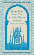 Three Tales From The Arabian Nights di Malcolm Lyons edito da Penguin Books Ltd