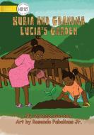 Kuria And Grandma Lucia's Garden di Vanessa Gordon edito da Library For All Ltd