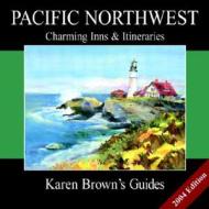 Karen Brown\'s Pacific North West di Karen Brown edito da Karen Brown Guides