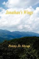 Jonathan's Wings di Penny Jo Shoup edito da E BOOKTIME LLC