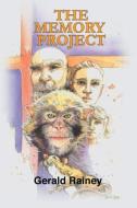 The Memory Project di Gerald T. Rainey edito da Telemachus Press, LLC