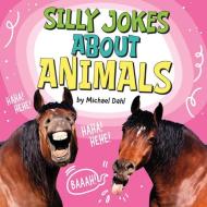Silly Jokes about Animals di Michael Dahl edito da PEBBLE BOOKS