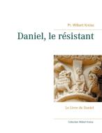 Daniel, le résistant di Wilbert Kreiss edito da Books on Demand