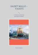 Saint Malo - Tahiti di Pascal Gatignon edito da Books on Demand