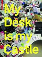 My Desk Is My Castle: Exploring Personalization Cultures edito da Birkhauser
