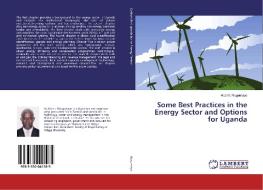 Some Best Practices in the Energy Sector and Options for Uganda di Albert I. Rugumayo edito da LAP LAMBERT Academic Publishing