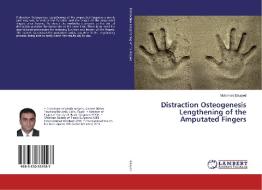 Distraction Osteogenesis Lengthening of the Amputated Fingers di Mohamed Elsayed edito da LAP Lambert Academic Publishing