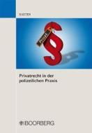 Privatrecht in der polizeilichen Praxis di Pascal Basten edito da Boorberg, R. Verlag