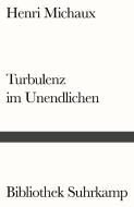 Turbulenz im Unendlichen di Henri Michaux edito da Suhrkamp Verlag AG