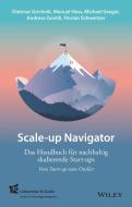 Scale-up Navigator di Dietmar Grichnik, Manuel Heß, Michael K. Greger, Andreas Goeldi, Florian Schweitzer edito da Wiley-VCH GmbH