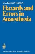 Hazards and Errors in Anaesthesia di D. A. B. Hopkin edito da Springer London