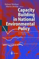 Capacity Building in National Environmental Policy di H. Weidner, M. Janicke edito da Springer Berlin Heidelberg