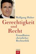 Gerechtigkeit und Recht di Wolfgang Huber edito da Gütersloher Verlagshaus
