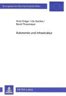 Autonomie und Infrastruktur di Horst Dräger, Ute Günther, Bernd Thunemeyer edito da Lang, Peter GmbH