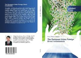 The European Union Foreign Direct Investments di Ionut Dragos Onescu edito da SPS