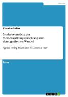 Moderne Ansätze der Medienwirkungsforschung zum demografischen Wandel di Claudia Endter edito da GRIN Publishing