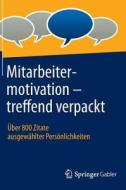 Mitarbeitermotivation - Treffend Verpackt edito da Springer Gabler