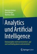 Analytics und Artificial Intelligence di Ramona Greiner, David Berger, Matthias Böck edito da Springer-Verlag GmbH
