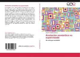 Anotación semántica no supervisada di David Fernández Amorós edito da EAE