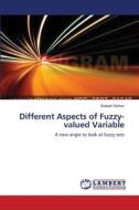 Different Aspects of Fuzzy-valued Variable di Srabani Sarkar edito da LAP Lambert Academic Publishing