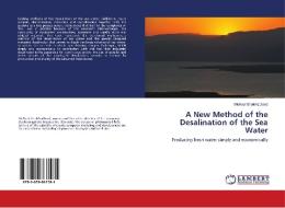 A New Method of the Desalination of the Sea Water di Michael Shoikhedbrod edito da LAP Lambert Academic Publishing