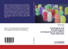 Cytological and morphological consequences of synthetic food colorants di Prajitha Vazhangat, John E. Thoppil edito da LAP Lambert Academic Publishing