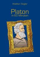 Platon in 60 Minuten di Walther Ziegler edito da Books on Demand