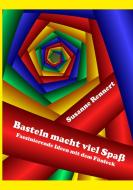 Basteln macht viel Spaß di Susanne Rennert edito da Books on Demand