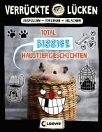 Verrückte Lücken - Total bissige Haustiergeschichten di Jens Schumacher edito da Loewe Verlag GmbH