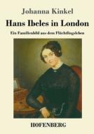 Hans Ibeles in London di Johanna Kinkel edito da Hofenberg