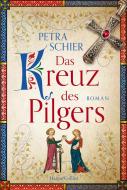 Das Kreuz des Pilgers di Petra Schier edito da HarperCollins