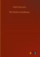 The Perfect Gentleman di Ralph Bergengren edito da Outlook Verlag