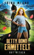 Betty Bond ermittelt di Irina Mesko edito da Books on Demand