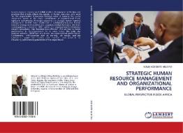 STRATEGIC HUMAN RESOURCE MANAGEMENT AND ORGANIZATIONAL PERFORMANCE di Waliu Adegbite Mulero edito da LAP Lambert Academic Publishing