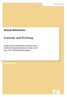 Semiotik und Werbung di Melanie Mitterbacher edito da Diplom.de