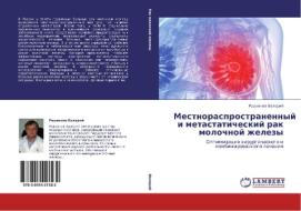 Mestnorasprostranennyy I Metastaticheskiy Rak Molochnoy Zhelezy di Valeriy Rodionov edito da Lap Lambert Academic Publishing