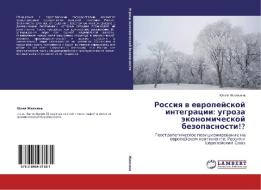 Rossiya V Evropeyskoy Integratsii di Zhilkina Yuliya edito da Lap Lambert Academic Publishing