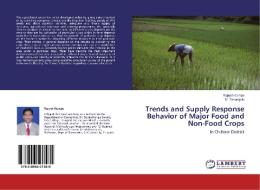 Trends and Supply Response Behavior of Major Food and Non-Food Crops di Rajesh Kampa, M. Devarajulu edito da LAP Lambert Academic Publishing