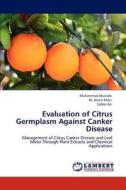 Evaluation of Citrus Germplasm Against Canker Disease di Muhammad Mustafa, M. Aslam Khan, Safdar Ali edito da LAP Lambert Academic Publishing