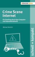 Crime Scene Internet di Michael Rohrlich edito da Software + Support