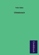 Chlodovech di Felix Dahn edito da Grosdruckbuch Verlag