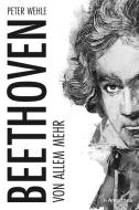 Beethoven di Peter Wehle edito da Amalthea Verlag