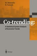 Co-trending: A Statistical System Analysis of Economic Trends di Michio Hatanaka, Hiroshi Yamada edito da Springer Verlag, Japan