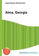Alma, Georgia di Jesse Russell, Ronald Cohn edito da Book On Demand Ltd.