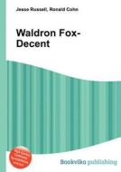 Waldron Fox-decent edito da Book On Demand Ltd.