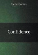 Confidence di Henry James edito da Book On Demand Ltd.