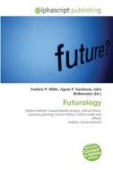 Futurology di Richard A. Slaughter edito da Alphascript Publishing