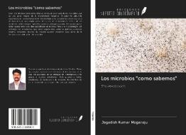 Los microbios "como sabemos" di Jagadish Kumar Mogaraju edito da Ediciones Nuestro Conocimiento