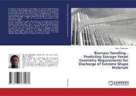 Biomass Handling - Predicting Storage Vessel Geometry Requirements for Discharge of Extreme Shape Materials di Aminu Owonikoko edito da LAP LAMBERT Academic Publishing